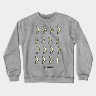 hey macaroni Crewneck Sweatshirt